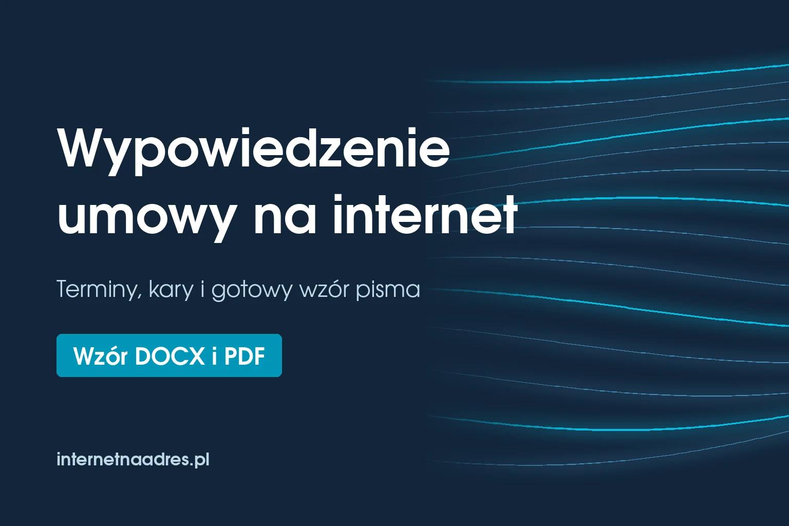 Wypowiedzenie umowy na internet – terminy, kary i wzór pisma